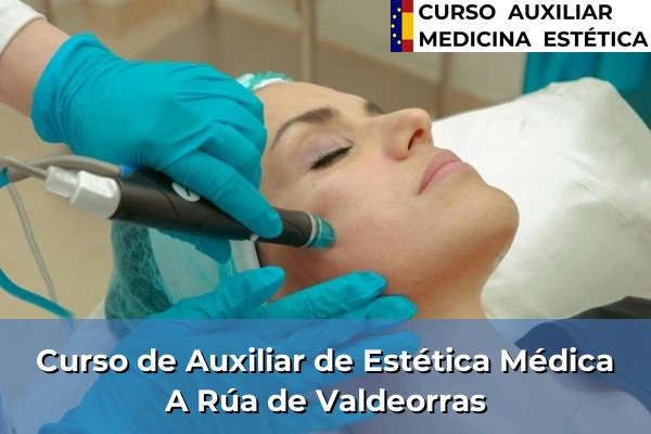 Curso de Auxiliar de Estética Médica en A Rúa de Valdeorras