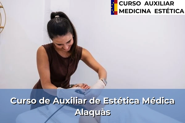 Curso de Auxiliar de Estética Médica en Alaquàs