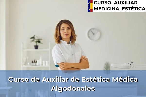 Curso de Auxiliar de Estética Médica en Algodonales