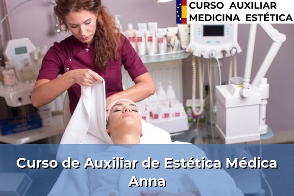 Curso de Auxiliar de Estética Médica en Anna