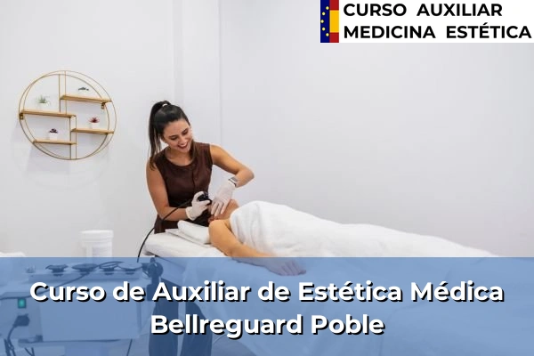 Curso de Auxiliar de Estética Médica en Bellreguard Poble