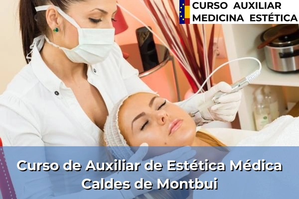Curso de Auxiliar de Estética Médica en Caldes de Montbui