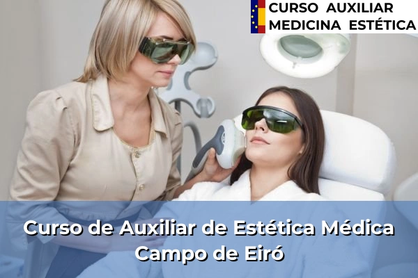 Curso de Auxiliar de Estética Médica en Gondomar 54 Curso de Auxiliar de Estética Médica en Campo de Eiró