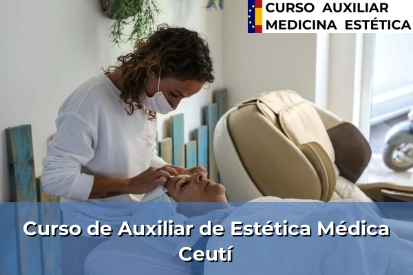 Curso de Auxiliar de Estética Médica en Ceutí