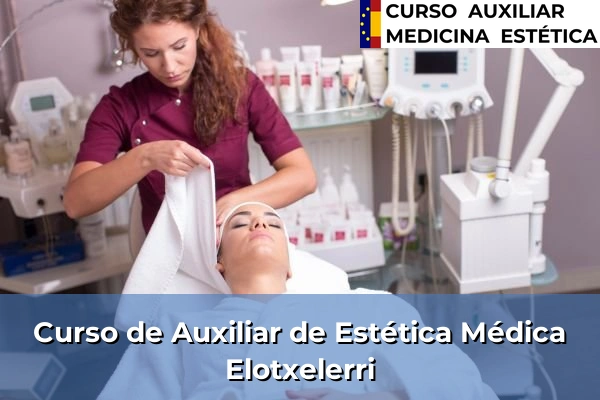 Curso de Auxiliar de Estética Médica en Ermua 46 Curso de Auxiliar de Estética Médica en Elotxelerri