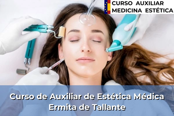 Curso de Auxiliar de Estética Médica en Ermita de Tallante