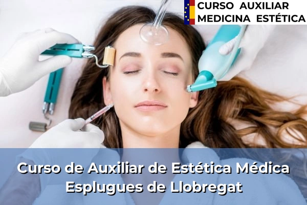Curso de Auxiliar de Estética Médica en Esplugues de Llobregat