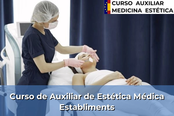 Curso de Auxiliar de Estética Médica en Establiments