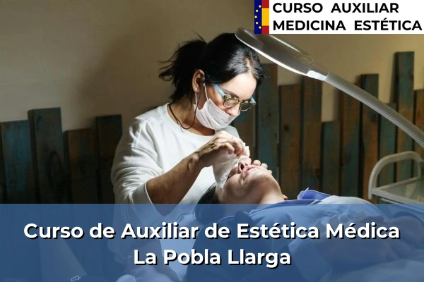 Curso de Auxiliar de Estética Médica en La Pobla Llarga