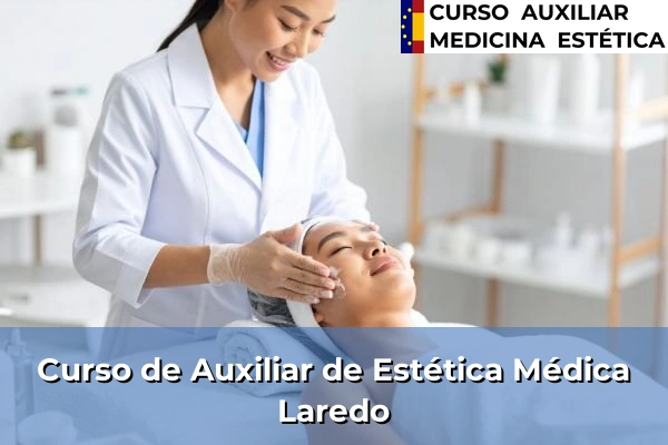 Curso de Auxiliar de Estética Médica en Laredo