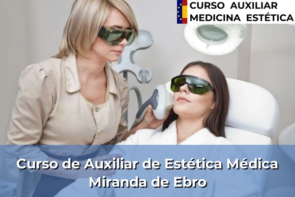 Curso de Auxiliar de Estética Médica en Roa 28 Curso de Auxiliar de Estética Médica en Miranda de Ebro