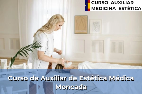 Curso de Auxiliar de Estética Médica en Moncada