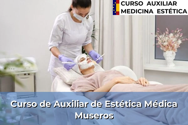 Curso de Auxiliar de Estética Médica en Museros