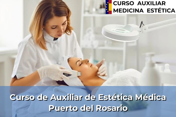 Curso de Auxiliar de Estética Médica en Puerto del Rosario