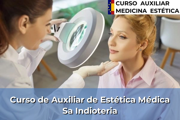 Curso de Auxiliar de Estética Médica en Sa Indioteria