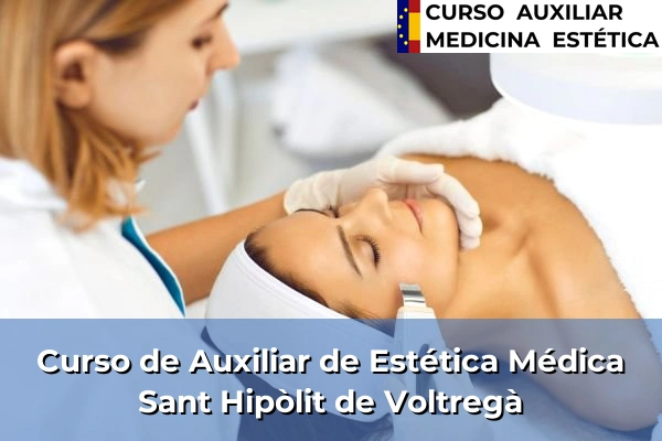 Curso de Auxiliar de Estética Médica en Sant Hipòlit de Voltregà