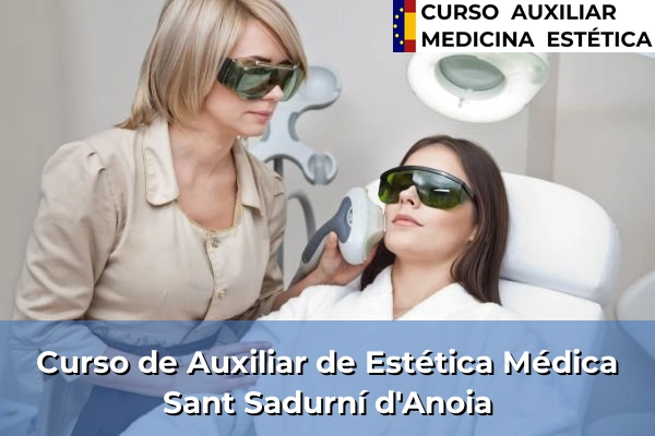 Curso de Auxiliar de Estética Médica en Sant Sadurní d'Anoia
