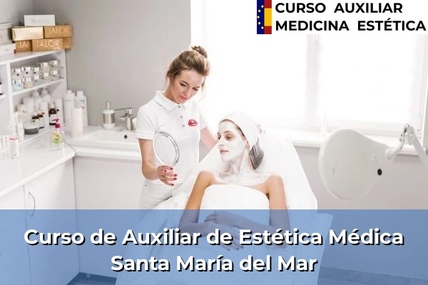 Curso de Auxiliar de Estética Médica en Santa María del Mar