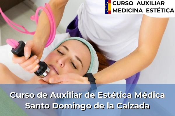 Curso de Auxiliar de Estética Médica en Santo Domingo de la Calzada