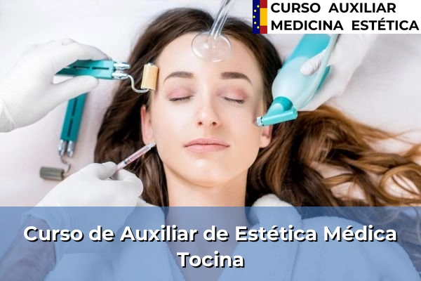 Curso de Auxiliar de Estética Médica en Tocina