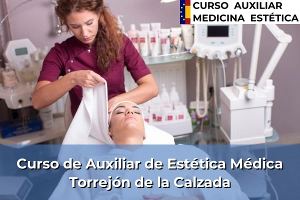 Curso de Auxiliar de Estética Médica en Torrejón de la Calzada