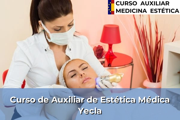 Curso de Auxiliar de Estética Médica en Yecla