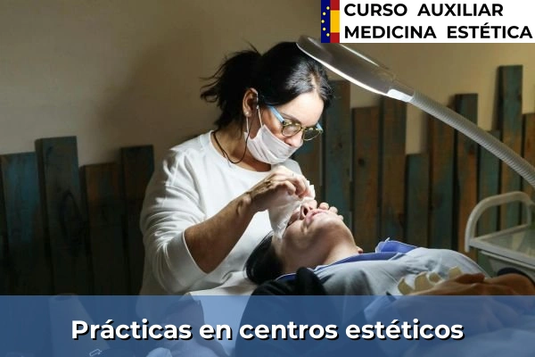 Curso Auxiliar de Medicina Estética Modalidad Online 58 Prácticas en centros estéticos