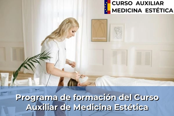 Curso Auxiliar de Medicina Estética Modalidad Online 59 Programa de formación del Curso Auxiliar de Medicina Estética